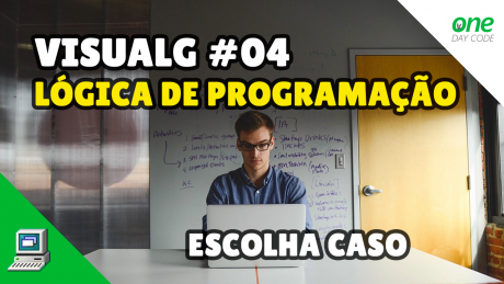 VisuALG - Portugol - Lógica de Programação - Escolha Caso - One Day Code