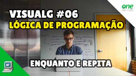 VisuALG - Portugol - Lógica de Programação - Enquanto Repita- One Day Code